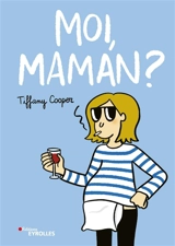 Moi, maman ? - Tiffany Cooper