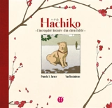 Hachiko, l'incroyable histoire d'un chien fidèle - Pamela S. Turner