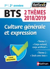 Culture générale et expression BTS, 1re et 2e années : 2 thèmes 2018-2019 : thème 1 Corps naturel, corps artificiel, thème 2 Seuls avec tous - David Galand
