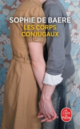 Les corps conjugaux - Sophie de Baere