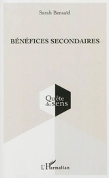 Bénéfices secondaires - Sarah Bensaïd
