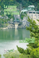 La course contrariée de la Lyonne - Bernard de Fonclare