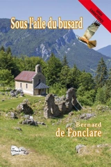 Sous l'aile du busard - Bernard de Fonclare