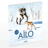 Aïlo : une odyssée en Laponie : l'histoire du film - Morgan Navarro