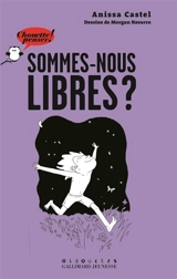Sommes-nous libres ? - Anissa Castel
