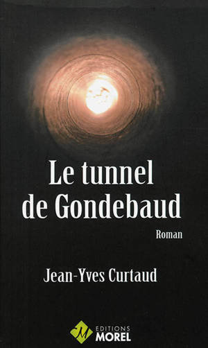 Le tunnel de Gondebaud - Jean-Yves Curtaud