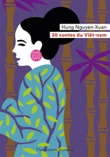30 contes du Viêt-Nam - Xuan Hung Nguyen
