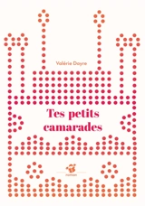 Tes petits camarades - Valérie Dayre
