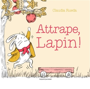 Attrape, lapin ! - Claudia Rueda