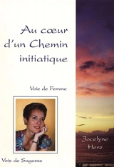 Au coeur d'un chemin initiatique : voix de femme, voix de sagesse - Jocelyne Herz