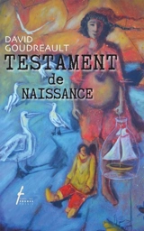 Testament de naissance - David Goudreault