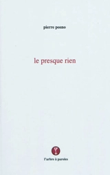 Le presque rien - Pierre Posno
