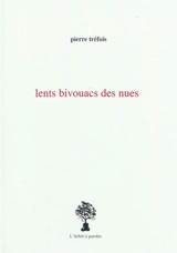 Lents bivouacs des nues - Pierre Tréfois