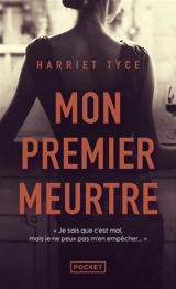 Mon premier meurtre - Harriet Tyce