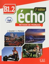 Echo B1, méthode de français. Vol. 2 - Jacky Girardet