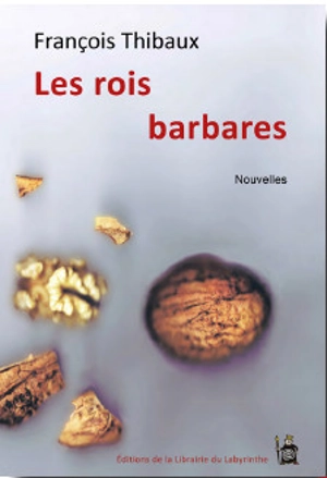 Les rois barbares - François Thibaux
