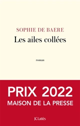 Les ailes collées - Sophie de Baere