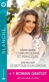Chirurgienne et princesse. Le retour d’un époux - Karin Baine