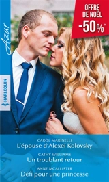 L'épouse d'Alexeï Kolovsky. Un troublant retour. Défi pour une princesse - Carol Marinelli