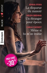 La disparue du manoir. Un étranger pour époux. Même si tu m'as trahie - Jenna Ryan