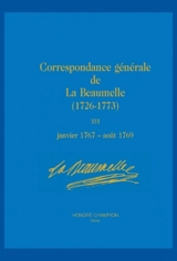 Correspondance générale de La Beaumelle (1726-1773). Vol. 16. Janvier 1767-août 1769 - Laurent Angliviel de La Beaumelle