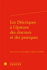 Les déictiques à l'épreuve des discours et des pratiques