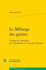 Le mélange des genres : critique de l'ontologie par l'élucidation du concept d'identité - Sébastien Motta