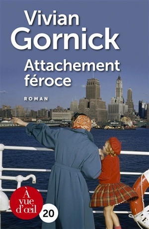 Attachement féroce - Vivian Gornick