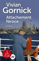 Attachement féroce - Vivian Gornick