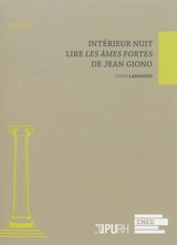 Intérieur nuit : lire Les âmes fortes de Jean Giono - Denis Labouret