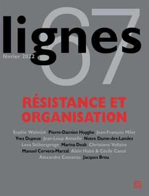 Lignes, n° 67. Résistance et organisation