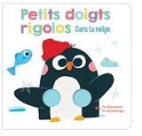 Petits doigts rigolos : dans la neige - Ana Gomez