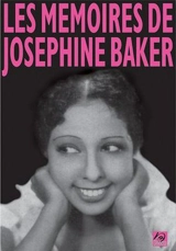 Les mémoires de Joséphine Baker - Joséphine Baker