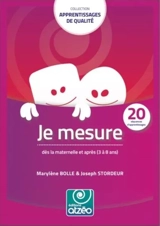 JE MESURE DES LA MATERNELLE ET APRES - Marylène Bolle