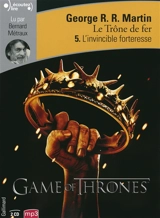 Le trône de fer. Vol. 5. L'invincible forteresse - George R.R. Martin