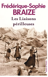 Les liaisons périlleuses - Frédérique-Sophie Braize
