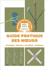 Guide pratique des noeuds : bricolage, bivouac, escalade, nautisme - Graham McLachlan