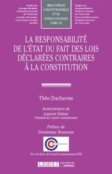 La responsabilité de l'Etat du fait des lois déclarées contraires à la Constitution - Théo Ducharme