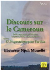 Discours sur le Cameroun : réflexions sur les réalités et les potentialités camerounaises. 57 propositions pour l'action - Ebénézer Njoh-Mouellé