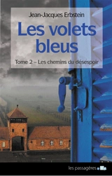Les volets bleus. Vol. 2. Les chemins du désespoir - Jean-Jacques Erbstein