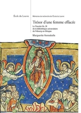Trésor d'une femme effacée : le Psautier Hs. 24 de la bibliothèque universitaire de Fribourg-en-Brisgau - Marguerite Hennebelle