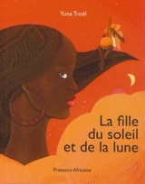 La fille du soleil et de la lune - Yuna Troël