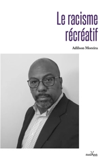 Le racisme récréatif - Adilson Moreira