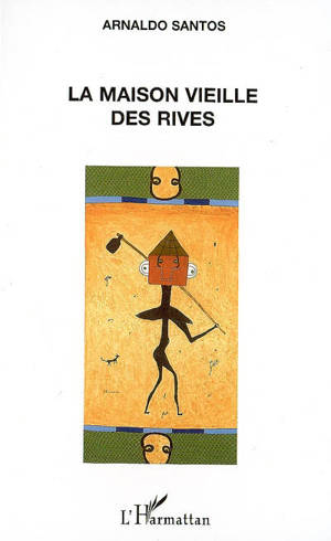 La maison vieille des rives - Arnaldo Santos