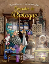 Merveilleuses et incontournables légendes de Bretagne : à qui veille tout est révélé... - Fanny Cheval