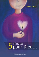 5 minutes pour Dieu... : carême 2022 - Paroisse de Hannut (Belgique)