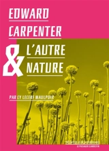 Edward Carpenter & l'autre nature - Cy Lecerf Maulpoix