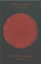 La jeune création et le sacré : bureau d'investigation du sacré : chaire 2019-2021