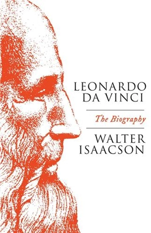 Leonardo da Vinci : The Biography - Walter Isaacson