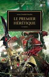 The Horus heresy. Vol. 14. Le premier hérétique : corruption - Aaron Dembski-Bowden